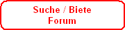Suche / Biete
Forum